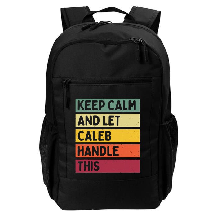 Keep Calm And Let Caleb Handle This Funny Retro Quote Daily Commute Backpack