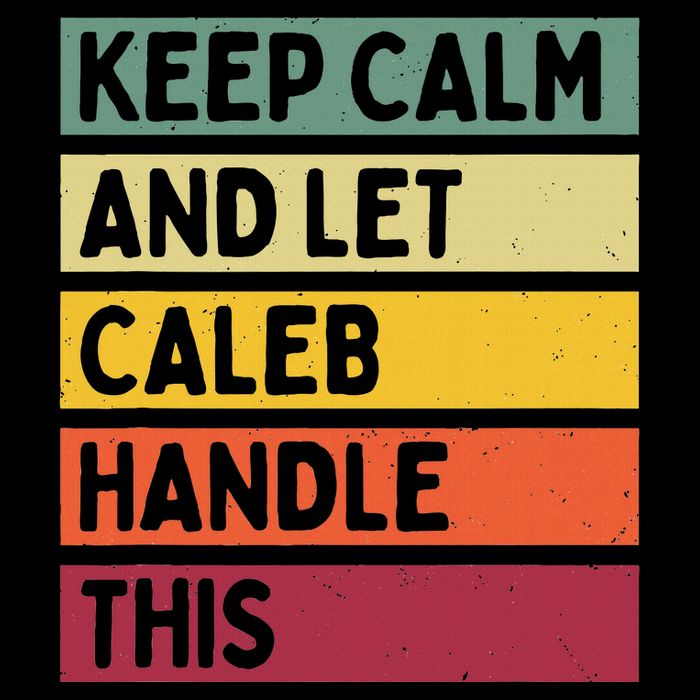 Keep Calm And Let Caleb Handle This Funny Retro Quote Button