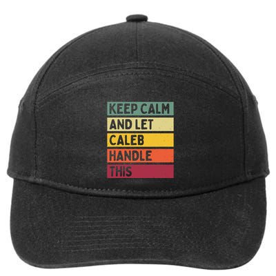 Keep Calm And Let Caleb Handle This Funny Retro Quote 7-Panel Snapback Hat