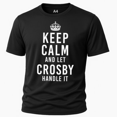 Keep Calm And Let Crosby Handle It Funny Personalized Name Gift Cooling Performance Crew T-Shirt