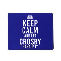 Keep Calm And Let Crosby Handle It Funny Personalized Name Gift Mousepad