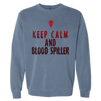 Keep Calm And Blood Spiller Dark Knight Garment-Dyed Sweatshirt