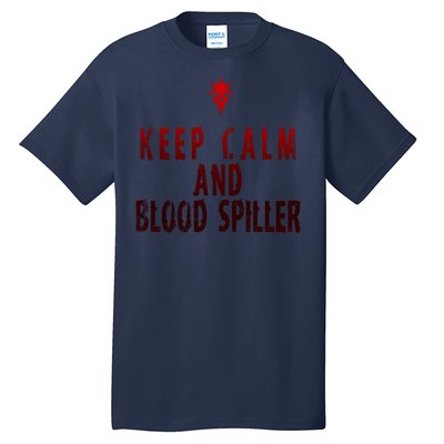 Keep Calm And Blood Spiller Dark Knight Tall T-Shirt