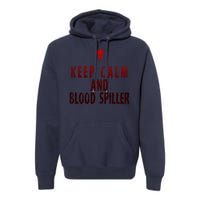 Keep Calm And Blood Spiller Dark Knight Premium Hoodie