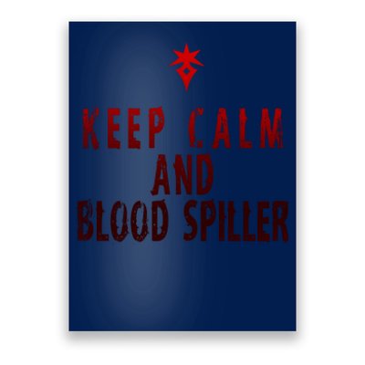 Keep Calm And Blood Spiller Dark Knight Poster