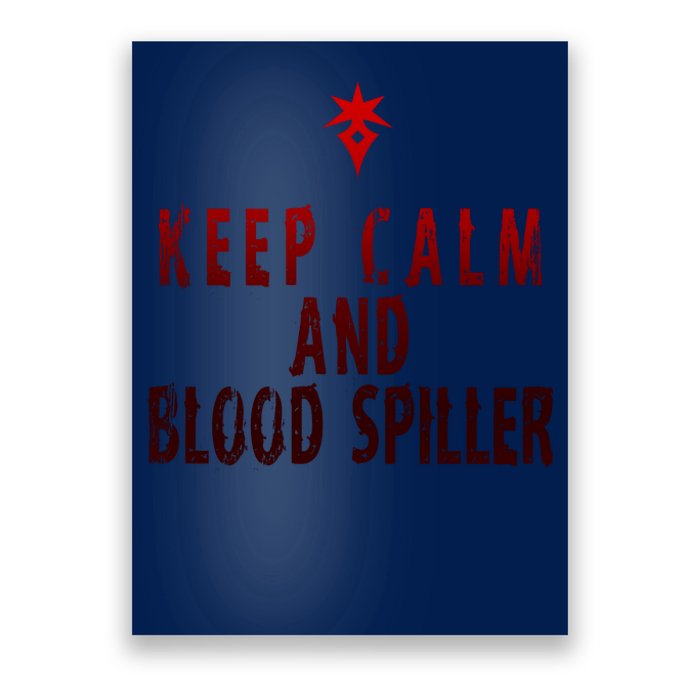 Keep Calm And Blood Spiller Dark Knight Poster