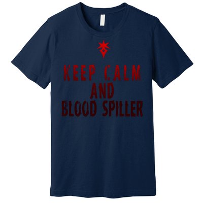 Keep Calm And Blood Spiller Dark Knight Premium T-Shirt