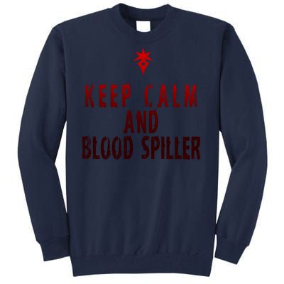 Keep Calm And Blood Spiller Dark Knight Tall Sweatshirt