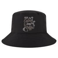 Keep Calm And Drink Coffee Cool Comfort Performance Bucket Hat