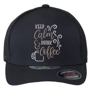 Keep Calm And Drink Coffee Flexfit Unipanel Trucker Cap