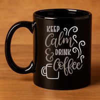 Keep Calm And Drink Coffee 11oz C Handle Ceramic Mug