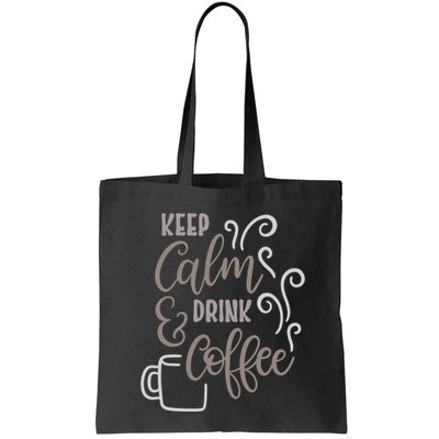 Keep Calm And Drink Coffee Bag