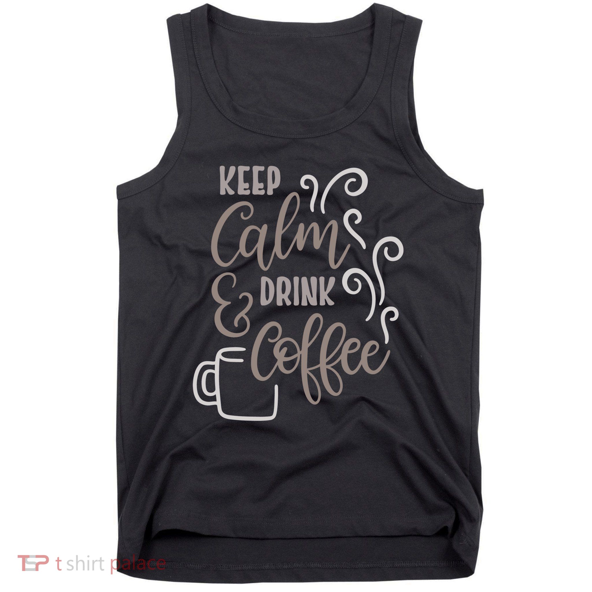 Keep Calm And Drink Coffee Tank Top