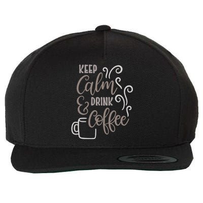 Keep Calm And Drink Coffee Wool Snapback Cap