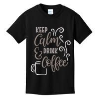 Keep Calm And Drink Coffee Kids T-Shirt