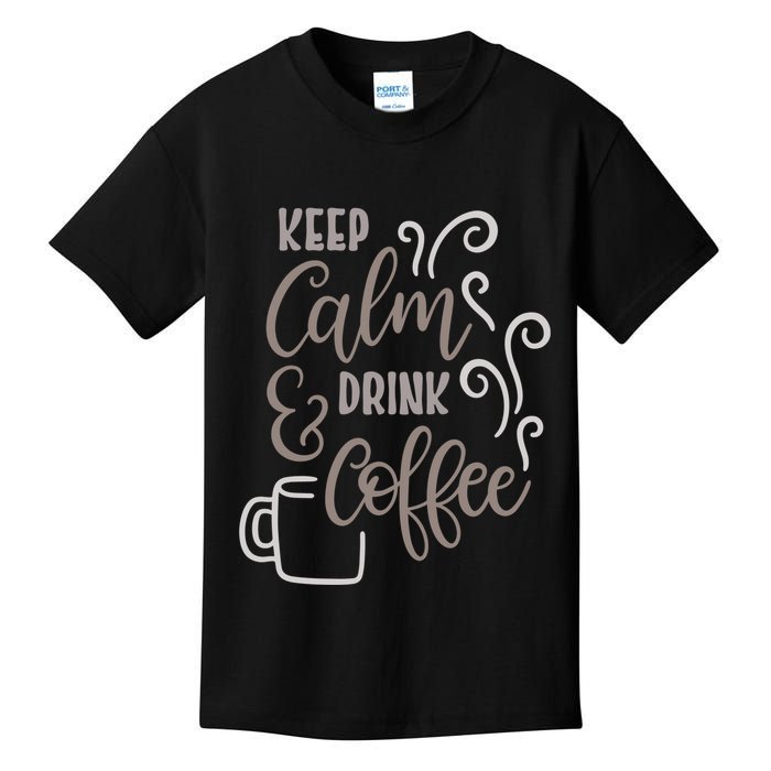Keep Calm And Drink Coffee Kids T-Shirt