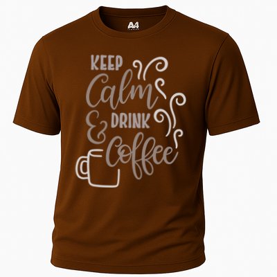 Keep Calm And Drink Coffee Performance Shirt