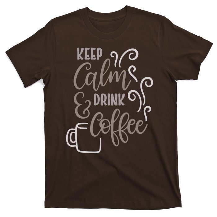 Keep Calm And Drink Coffee T-Shirt