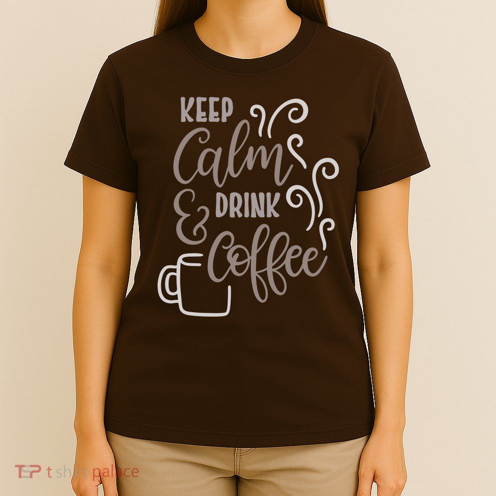 Keep Calm And Drink Coffee T-Shirt