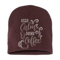 Keep Calm And Drink Coffee Short Acrylic Beanie