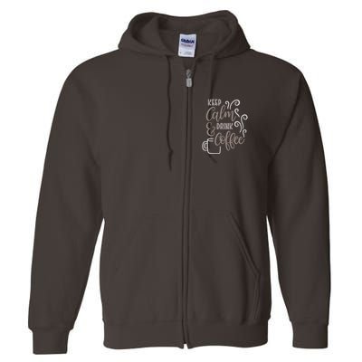 Keep Calm And Drink Coffee Full Zip Hoodie