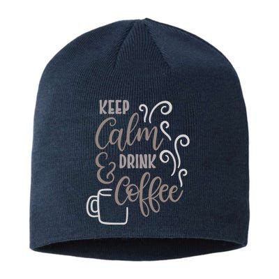 Keep Calm And Drink Coffee Sustainable Beanie