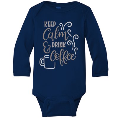 Keep Calm And Drink Coffee Baby Long Sleeve Bodysuit