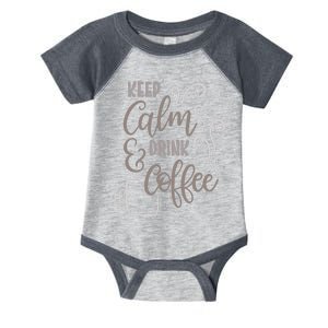 Keep Calm And Drink Coffee Infant Baby Jersey Bodysuit