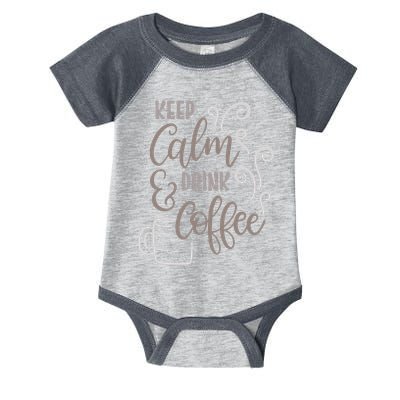 Keep Calm And Drink Coffee Infant Baby Jersey Bodysuit