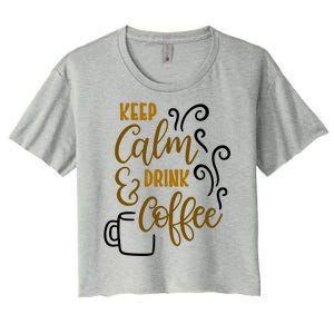 Keep Calm And Drink Coffee Women's Crop Top Tee