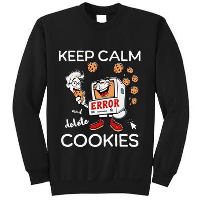 Keep Calm And Delete Cookies Funny Tech Meme Design Sweatshirt