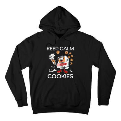 Keep Calm And Delete Cookies Funny Tech Meme Design Tall Hoodie