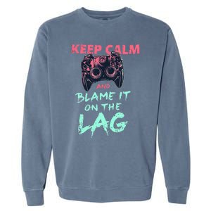 Keep Calm And Blame It On The Lag Garment-Dyed Sweatshirt