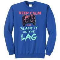 Keep Calm And Blame It On The Lag Sweatshirt