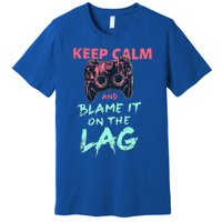 Keep Calm And Blame It On The Lag Premium T-Shirt