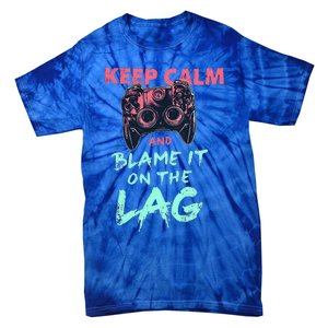 Keep Calm And Blame It On The Lag Tie-Dye T-Shirt