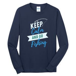 Keep Calm And Go Fishing Tall Long Sleeve T-Shirt