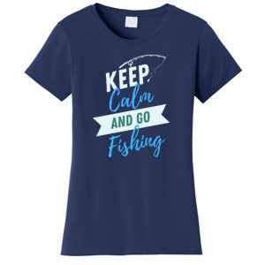 Keep Calm And Go Fishing Women's T-Shirt