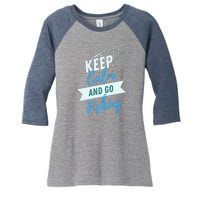 Keep Calm And Go Fishing Women's Tri-Blend 3/4-Sleeve Raglan Shirt