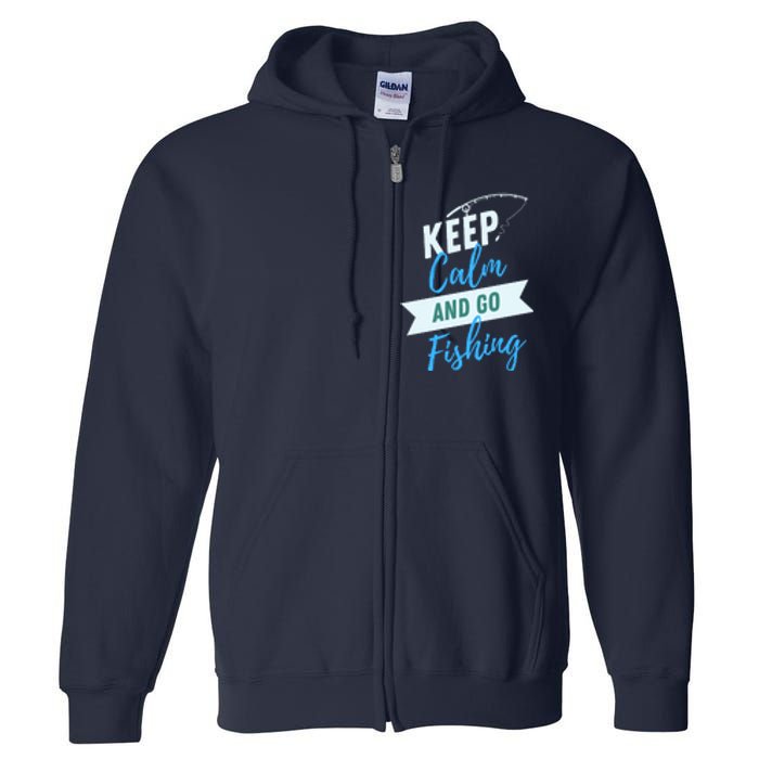 Keep Calm And Go Fishing Full Zip Hoodie