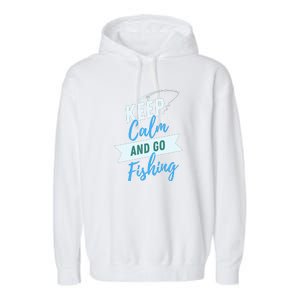 Keep Calm And Go Fishing Garment-Dyed Fleece Hoodie