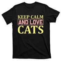 Keep Calm And Love Cats T-Shirt