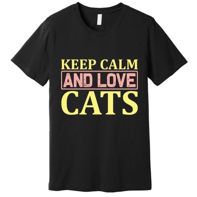 Keep Calm And Love Cats Premium T-Shirt