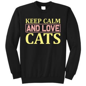 Keep Calm And Love Cats Tall Sweatshirt