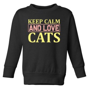 Keep Calm And Love Cats Toddler Sweatshirt