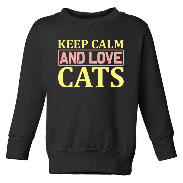 Keep Calm And Love Cats Toddler Sweatshirt