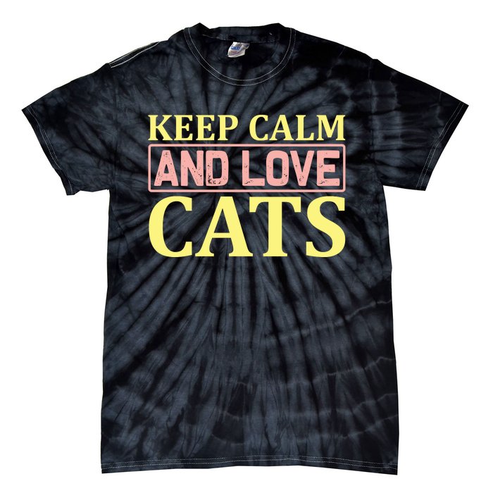 Keep Calm And Love Cats Tie-Dye T-Shirt