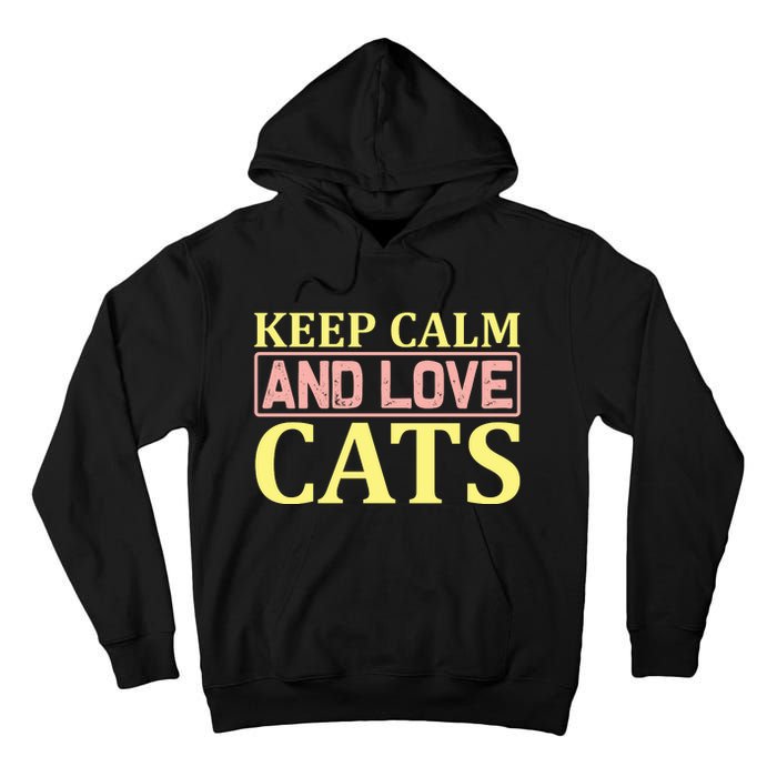 Keep Calm And Love Cats Tall Hoodie