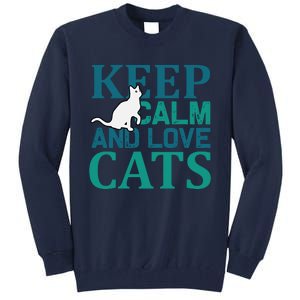 Keep Calm And Love Cats Tall Sweatshirt