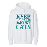 Keep Calm And Love Cats Garment-Dyed Fleece Hoodie